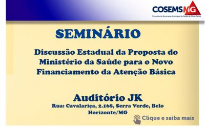 Seminário – Discussão Estadual da Proposta do Ministério da Saúde para o Novo Financiamento da Atenção Básica