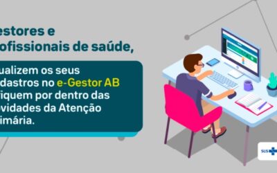 Atualize seu cadastro no e-Gestor para receber as principais notícias da Atenção Primária