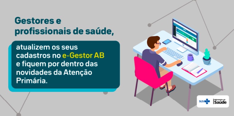 Atualize seu cadastro no e-Gestor para receber as principais notícias da Atenção Primária
