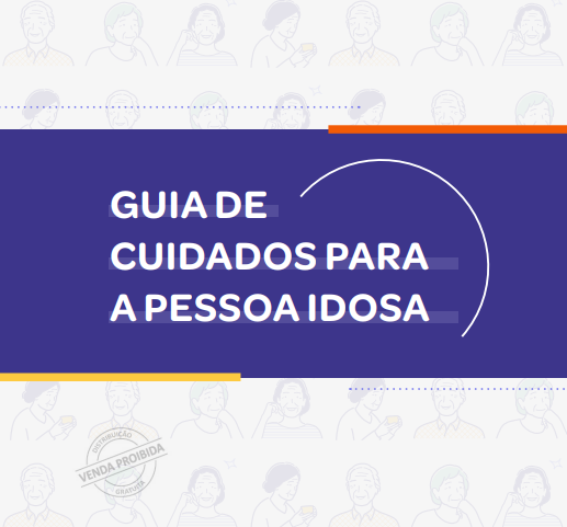 Atenção Primária –  Conheça o Guia de Cuidados para a Pessoa Idosa lançado pelo Ministério da Saúde